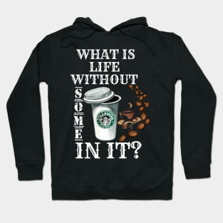 What Is Life Without Coffee Hoodie